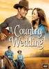 DVD cover of "A Country Wedding" featuring a man in a cowboy hat playing guitar and smiling at a woman, both dressed in casual country attire. Below, the same couple rides horses in a field. The background is a softly-lit countryside scene.
