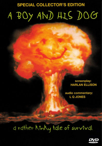 DVD cover for "A Boy and His Dog: Special Collector's Edition" features an orange mushroom cloud in a dark sky with a smiling face. Text includes screenplay by Harlan Ellison and audio commentary by L.Q. Jones. The tagline reads, "a rather kinky tale of survival.