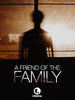 A shadowy figure stands at a window illuminated by bright light. Text below reads "A Friend of the Family (2005) DVD, a true crime thriller." The Lifetime logo appears at the bottom.