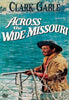 A man wearing a hat stands by water holding a rifle, with text above him that reads “Clark Gable Across the Wide Missouri” against a blue background. The Across the Wide Missouri DVD (1951) is an excellent choice for classic movie collectors; the DVD logo appears in the bottom left corner.