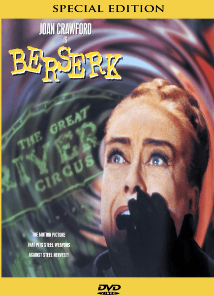 A fearful woman covers her mouth with a gloved hand. "Berserk" is written in bold yellow letters above, along with other text promoting this classic thriller on the Berserk DVD (1967)—a chilling Joan Crawford movie experience.