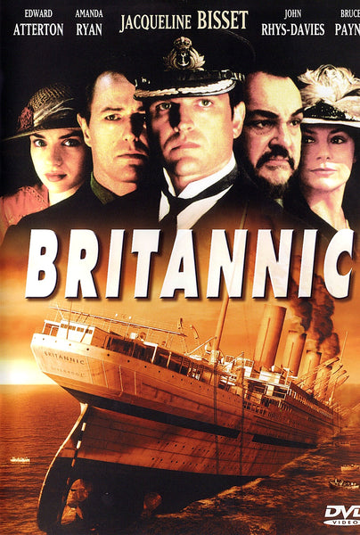 Movie poster for the Britannic DVD (2000) showcases five serious-looking characters positioned above the grand ship Britannic, which is dramatically tilting and sinking into the ocean; cast names and a DVD video label are also displayed, making this Britannic DVD (2000) an essential addition for collectors of rare, hard-to-find movies.