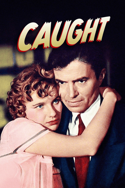 A worried woman in a pink blouse hugs a serious man in a suit and red tie beneath the bold title "CAUGHT," capturing the suspenseful drama of 1940s Hollywood on the rare "Caught (1949) DVD.