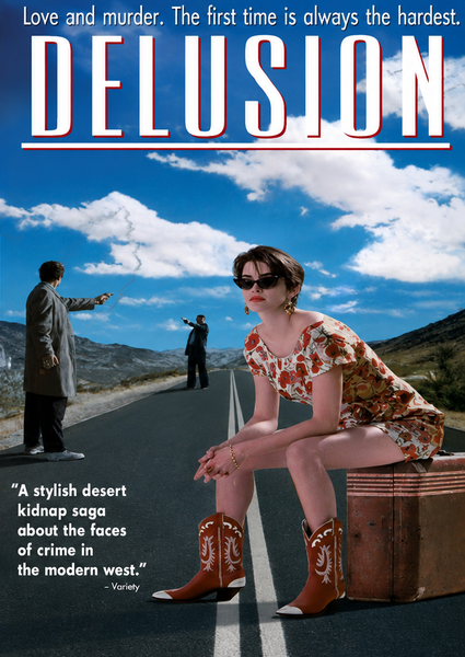 A woman wearing cowboy boots sits atop a suitcase on a deserted road, while two people argue in the background. Above, the text reads: Delusion, featuring a tagline and a quote about a desert kidnap saga starring Jennifer Rubin. This cult classic is now available as Delusion DVD (1991).