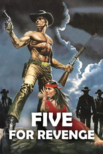 A rugged cowboy with a rifle stands guard over a woman kneeling at his side, while ominous figures loom in the distance beneath a stormy sky. Capturing the raw spirit of 1960s western cinema, this dramatic scene embodies the excitement found in Five for Revenge (1966) DVD—an ideal choice for classic Western fans and collectors of rare movies on DVD. Text reads: FIVE FOR REVENGE.