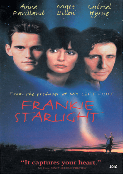 Movie poster for the Gabriel Byrne film Frankie Starlight, showcasing portraits of Anne Parillaud, Matt Dillon, and Gabriel Byrne above a night sky with a comet and a small figure reaching upward. This heartfelt Irish-American immigration story is now available on the Frankie Starlight DVD (1995).