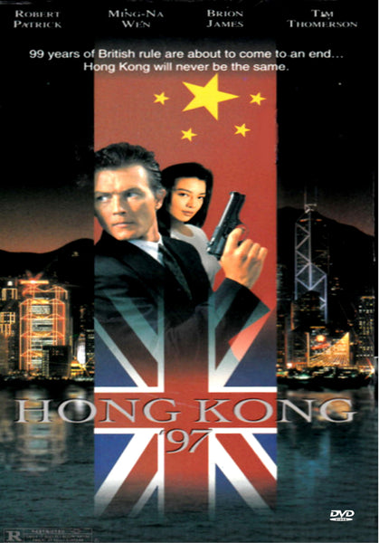 DVD cover for "Hong Kong 97" (1994), an intense Hong Kong action movie starring two people with guns, showcasing a British flag overlay, China's flag above, and the iconic Hong Kong skyline at night. Features text: “Hong Kong 97” and “99 years of British rule are about to come to an end…”. Available as a Robert Patrick DVD (NTSC Region ALL).