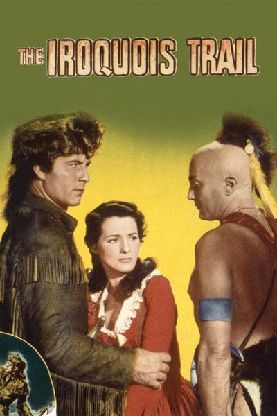 Three figures stand facing each other: a man in frontier attire, a woman in a red dress, and another man sporting a mohawk hairstyle with a feather. "The Iroquois Trail (1950) DVD" is prominently displayed at the top, capturing the essence of classic frontier films and channeling inspiration from the legendary Leatherstocking Tales.