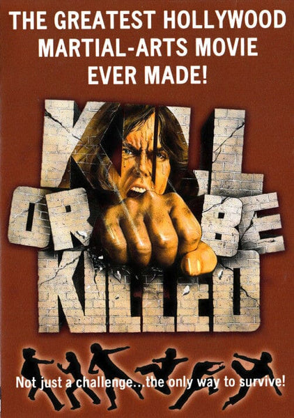 Movie poster with bold text: The greatest Hollywood martial-arts movie ever made! Kill Or Be Killed. A person punches through the title, while silhouettes of fighters line the bottom, capturing the intense spirit of a martial arts showdown. Bring home this legendary Karate Killer—Kill Or Be Killed DVD (1980)—now available on DVD.