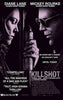 Black-and-white movie poster for Killshot (2008) DVD—a gripping thriller with Diane Lane and Mickey Rourke confronting each other. Rourke wields a silenced gun. Taglines, reviews, film title, and cast are displayed at the bottom.