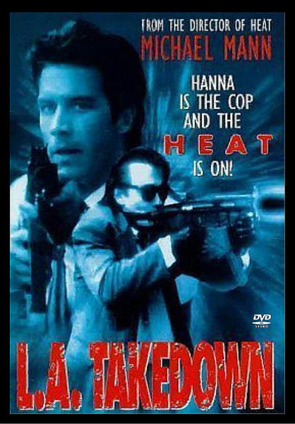 Poster for L.A. Takedown DVD (1989) featuring two men aiming guns, with bold red and white text, including “From the Director of Heat Michael Mann” and “L.A. Takedown” at the bottom—a gripping precursor to Michael Mann’s legendary depiction of Neil McCauley in Heat.