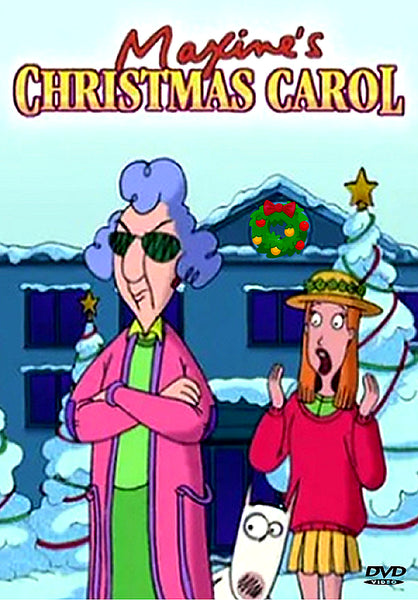 The cartoon cover of the Maxine’s Christmas Carol DVD features an older woman in sunglasses and a pink robe, a surprised woman wearing a hat, and a dog standing outside a snowy house decorated with Christmas trees—making it the perfect addition for anyone who wants to bring some holiday cheer to their Classic Movies on DVD collection.
