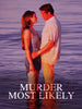 A man and woman stand in shallow water, gazing at each other. The text “MURDER MOST LIKELY” appears—ideal for collectors or fans of Murder Most Likely (1999) DVD.