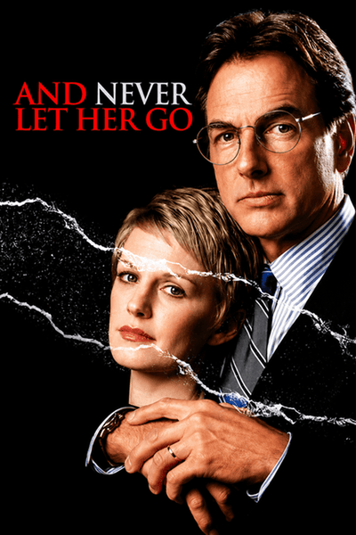 A determined man in a suit and glasses embraces a woman with short blonde hair, both staring ahead. Across the image, the title “Never Let Her Go” appears in bold text with a cracked effect, reflecting the gripping drama of this true crime miniseries based on real events. Available on DVD as Never Let Her Go (2001)—a must-have for collectors of rare movies.