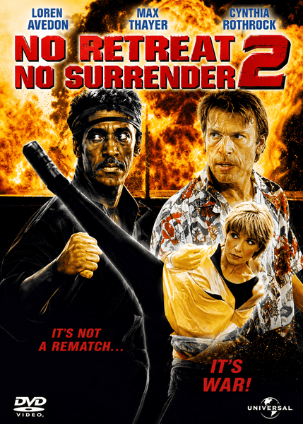 Three martial artists strike dramatic poses in front of a fiery explosion on the cover of No Retreat No Surrender 2 DVD (1987). Bold red letters display the title, with cast names—such as American kickboxer Loren Avedon—listed above. The tagline “It’s not a rematch... It’s war!” is shown below, alongside an Action DVD Universal logo in the corner.