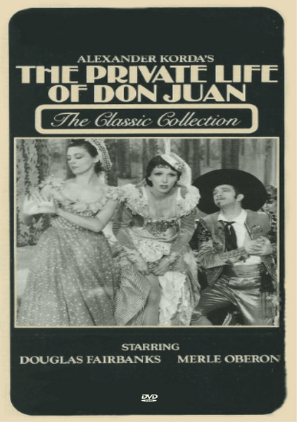 Vintage DVD cover for The Private Life of Don Juan DVD (1934), featuring three characters in period costumes, with ornate text and classic film branding. This classic movies DVD stars Douglas Fairbanks and Merle Oberon.