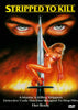 The Stripped To Kill DVD (1987) cover features intense eyes above a sword, with a woman in red lingerie and gloves posing on it. A must-have for rare movie collectors. Tagline: A Maniac is Killing Strippers...