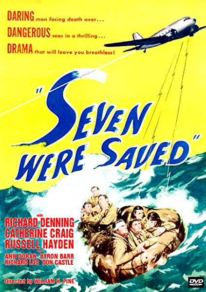 Seven Were Saved DVD (1947) features original movie poster artwork with a dramatic rescue scene: a plane soars above as survivors cling to a life raft below, highlighted by striking yellow text and wave imagery—an essential addition for collectors searching for rare or classic movies on DVD.