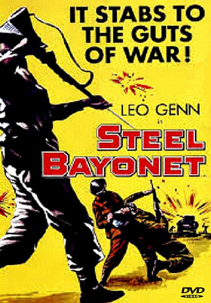 A vintage movie poster for Steel Bayonet shows a soldier with a bayonet and two soldiers in combat, set against a bright yellow background. The text proclaims: "It stabs to the guts of war! Leo Genn in Steel Bayonet." Perfect for fans of WWII war drama, this striking artwork captures the intensity found in rare films like those featured on the Steel Bayonet DVD.
