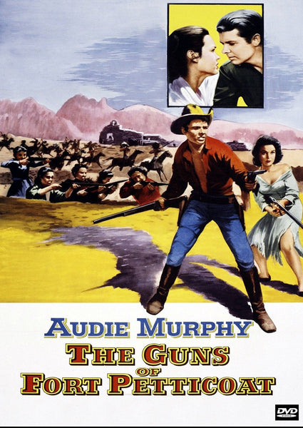 A cowboy with a rifle stands before a group of armed women, with mountains and gunfire in the background. At the top, an inset shows a man and woman facing each other closely. Text reads: The Guns of Fort Petticoat DVD (1957)—the classic Western starring Audie Murphy—now available.