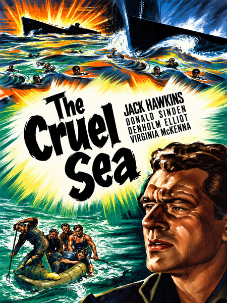 The Cruel Sea (1953) DVD movie poster illustration depicts a World War II sea drama with a ship exploding at sea, men in the water, and a group of sailors in a small boat, while a large close-up of a man’s face dominates the foreground.