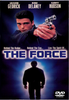Featured on the cover of The Force DVD (1994), a man aiming a gun appears at the top, while another man’s silhouette is shown against a blue-lit background below. The text “THE FORCE” is displayed along with actor names such as Jason Gedrick. Ideal for collectors searching for rare movies on DVD, the cover also includes a DVD logo in the bottom right corner.