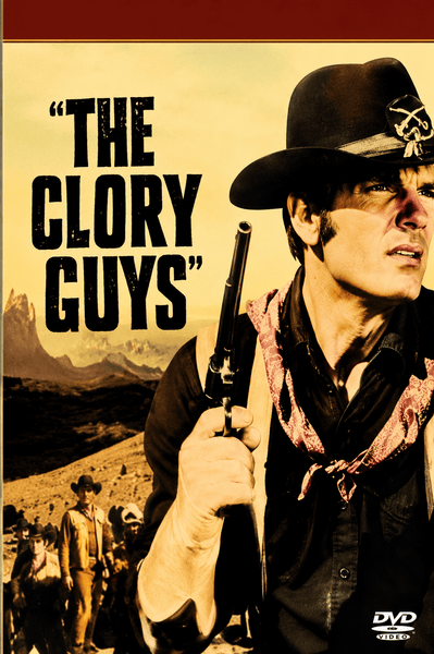 A cowboy in a black hat and scarf points a revolver, his companions gathered behind him, framed by a rugged western landscape. The Glory Guys DVD (1965) is a thrilling cavalry adventure that captures the spirit of the Old West—an essential addition for any classic movie collector. Text reads: The Glory Guys.