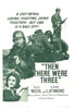 The black-and-white movie poster for Then There Were Three (1961) DVD shows soldiers in battle and a woman, with the tagline: A lost patrol loving, fighting, dying together – but one is a Nazi spy! Rare WWII film starring Alex Nicol and Frank Latimore.