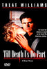 DVD cover for Till Death Us Do Part (1992) DVD, featuring a woman kissing a serious-looking man. The tagline reads, “He loved her almost as much as he loved the insurance money.” Both the title and Treat Williams’ name are displayed prominently. A must-have addition to any true crime DVD collection and ideal for fans searching for rare movies on DVD.