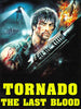 Movie poster for Tornado: The Last Blood (1983) DVD, a Vietnam War drama, featuring a rugged man holding a gun amid explosions, helicopters, and soldiers in the background. The bold yellow title appears at the bottom.
