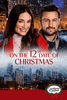 A cheerful woman in a red coat and a man in a jacket stand before a snowy city scene glowing with Christmas lights. The text displays, “On the Twelfth Day of Christmas,” with the Countdown to Christmas logo at the bottom—an ideal pick for those looking for the On the Twelfth Day of Christmas (2015) DVD or fans of heartwarming holiday romantic comedies.