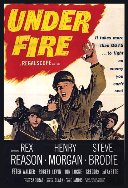 The Under Fire (1957) DVD features a movie poster with soldiers in combat gear, one shouting and signaling. Bold yellow-red title at the top, tagline to the right, and cast names—Rex Reason, Henry Morgan, Steve Brodie—at the bottom.