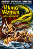 Illustrated movie poster of Viking women battling a giant green sea serpent from their longship, with the film title Saga of the Viking Women and the Serpent (1957) in bold yellow text and dramatic action slogans above—perfect for fans of rare classic movies and epic Viking women adventures.