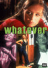 DVD cover for Whatever DVD (1998), a rare and hard to find teen coming of age movie, featuring a young woman in various poses and outfits, with the title “Whatever” in large green letters across the center.