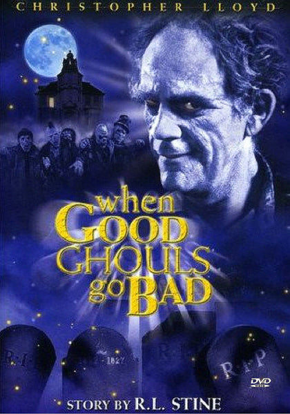 A spooky movie poster features a man’s face, a haunted house, full moon, eerie figures, gravestones, and the title “When Good Ghouls Go Bad,” highlighting Christopher Lloyd and Story by R.L. Stine. The When Good Ghouls Go Bad DVD (2001) is the perfect family Halloween film to add to your collection of rare DVDs.
