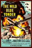 The Wild Blue Yonder (1951) DVD features a dramatic World War II movie poster with a B-29 bomber amid a huge explosion, fighter planes above, and portraits of determined pilots and crew that capture the intensity of aerial combat.