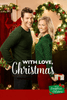 A man and woman in festive attire stand back-to-back, holding Christmas gifts amid wreaths, ornaments, and twinkling lights. Text reads: With Love, Christmas. The With Love, Christmas (2017) DVD is a classic holiday romance—perfect for any Christmas movie collection and part of the Countdown to Christmas series.